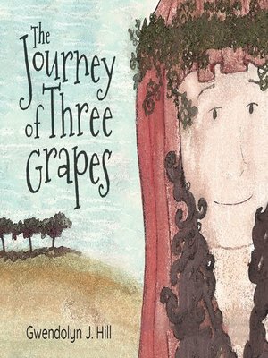 cover image of The Journey of Three Grapes